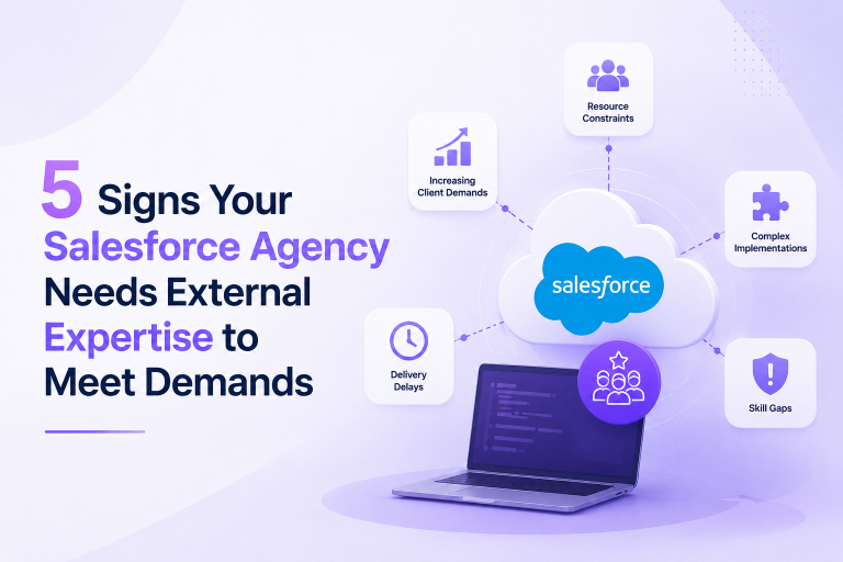 5 Signs Your Salesforce Agency Needs External Expertise To Meet Demands